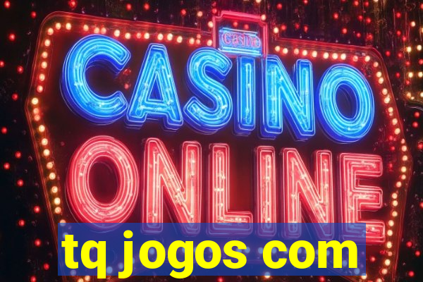 tq jogos com